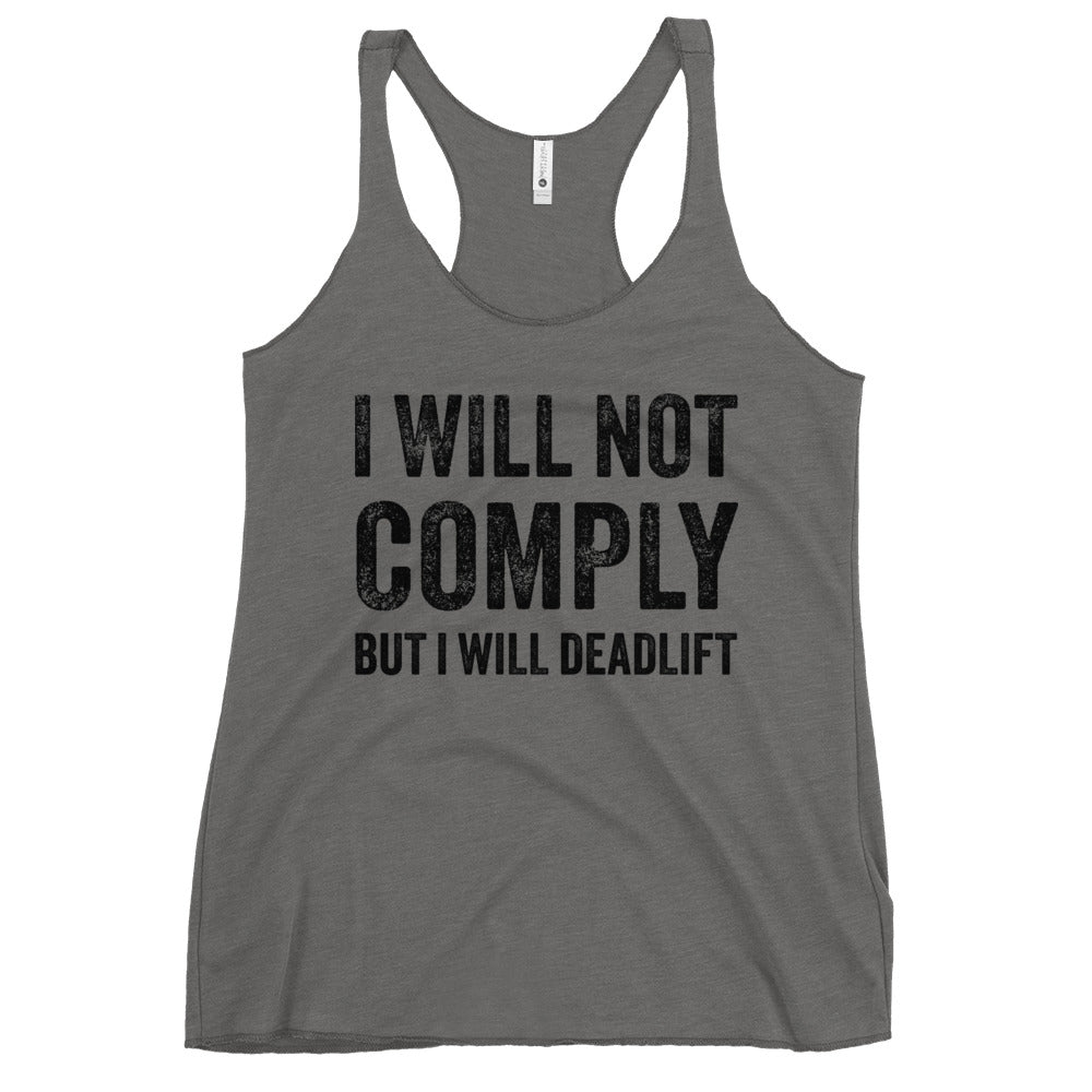 I Will Not Comply But I Will Deadlift Women's Racerback