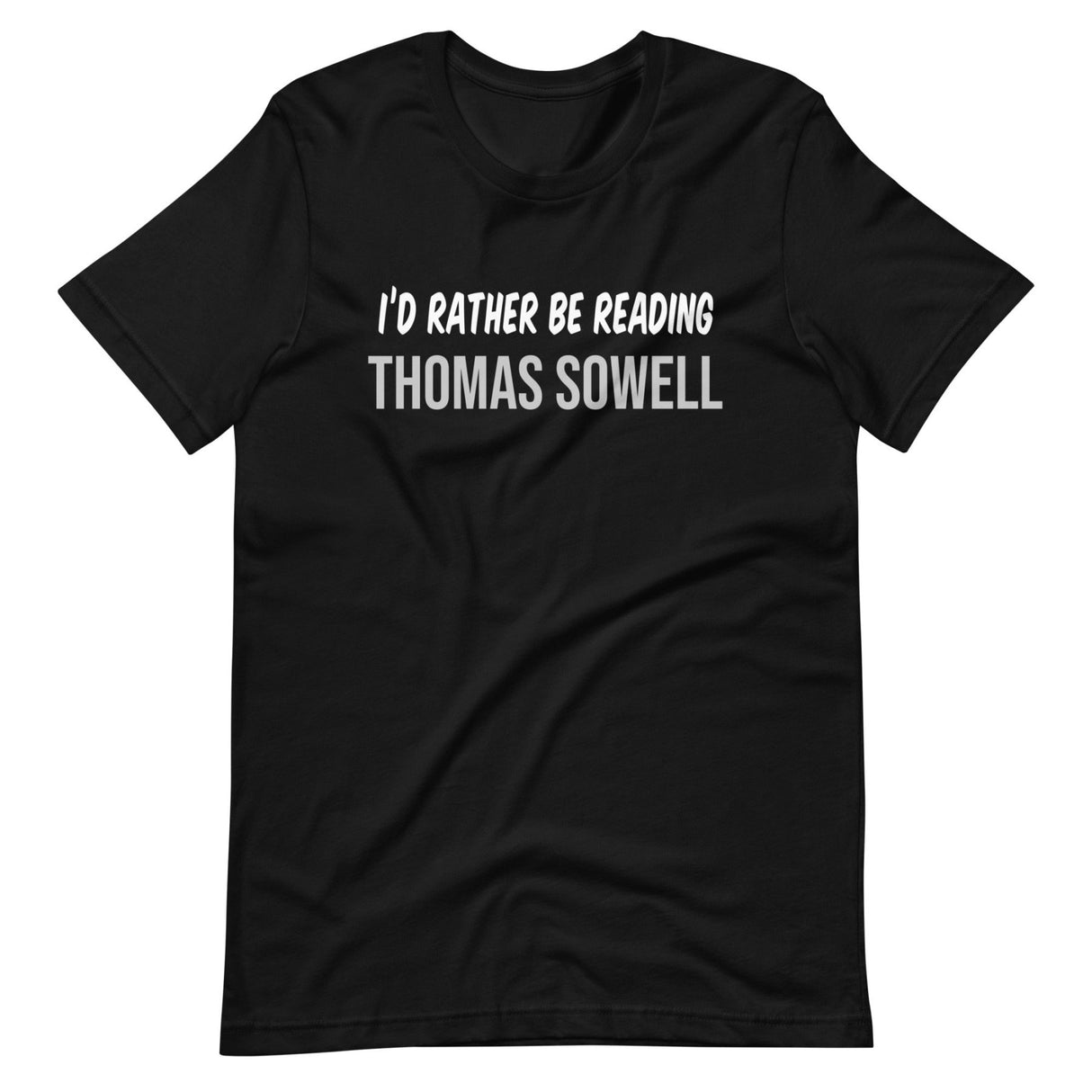 I'd Rather Be Reading Thomas Sowell Shirt