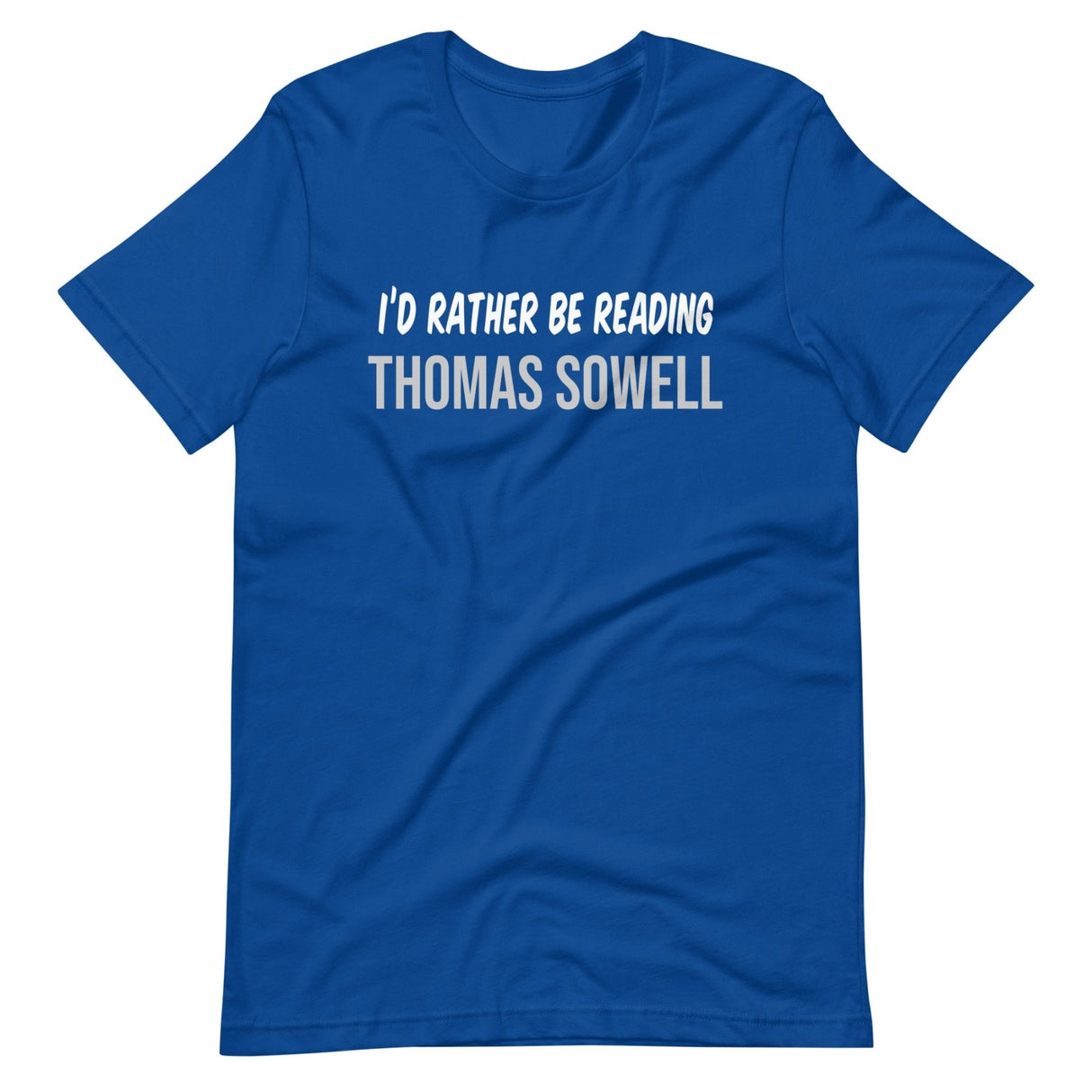 I'd Rather Be Reading Thomas Sowell Shirt