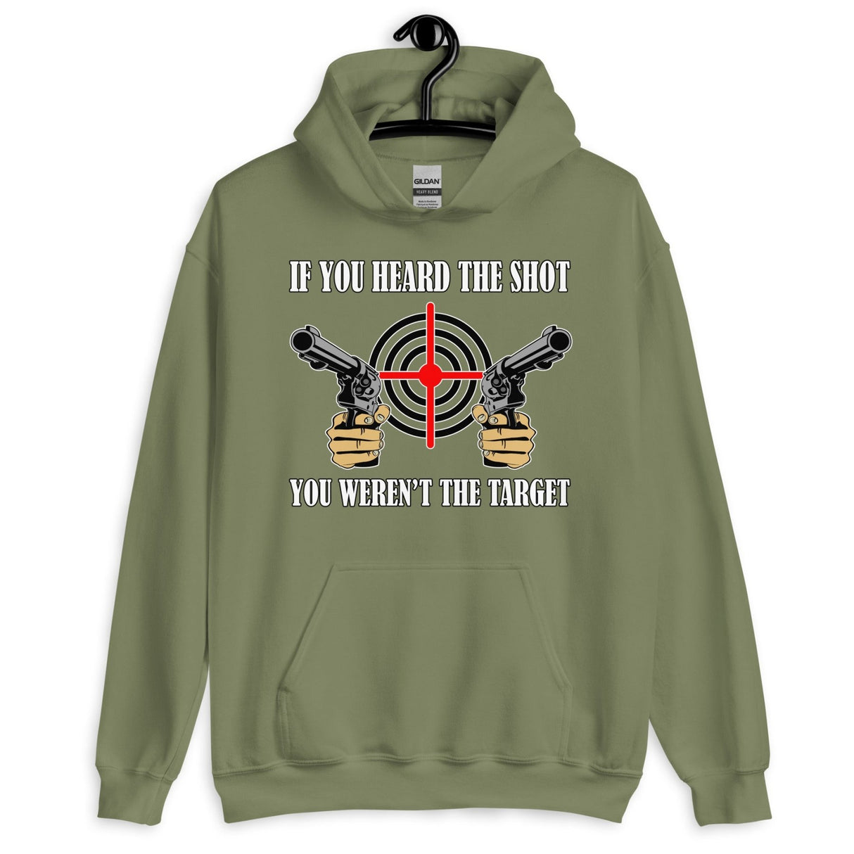 If You Heard The Shot You Weren't The Target Hoodie