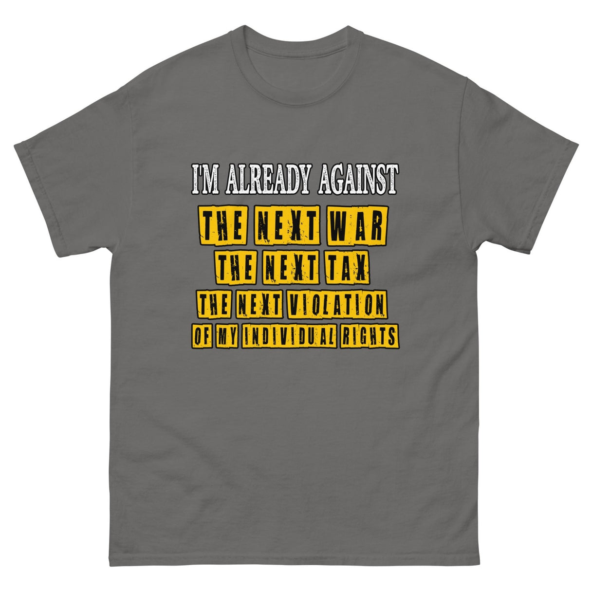 I'm Already Against The Next War Heavy Cotton Shirt