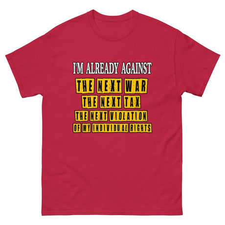 I'm Already Against The Next War Heavy Cotton Shirt