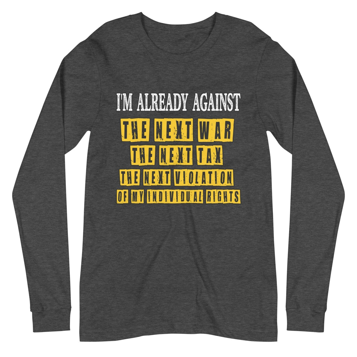 I'm Already Against The Next War Premium Long Sleeve Shirt