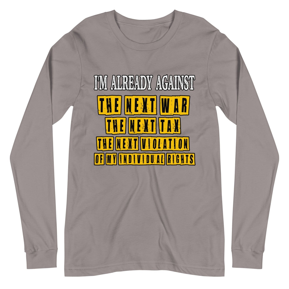 I'm Already Against The Next War Premium Long Sleeve Shirt