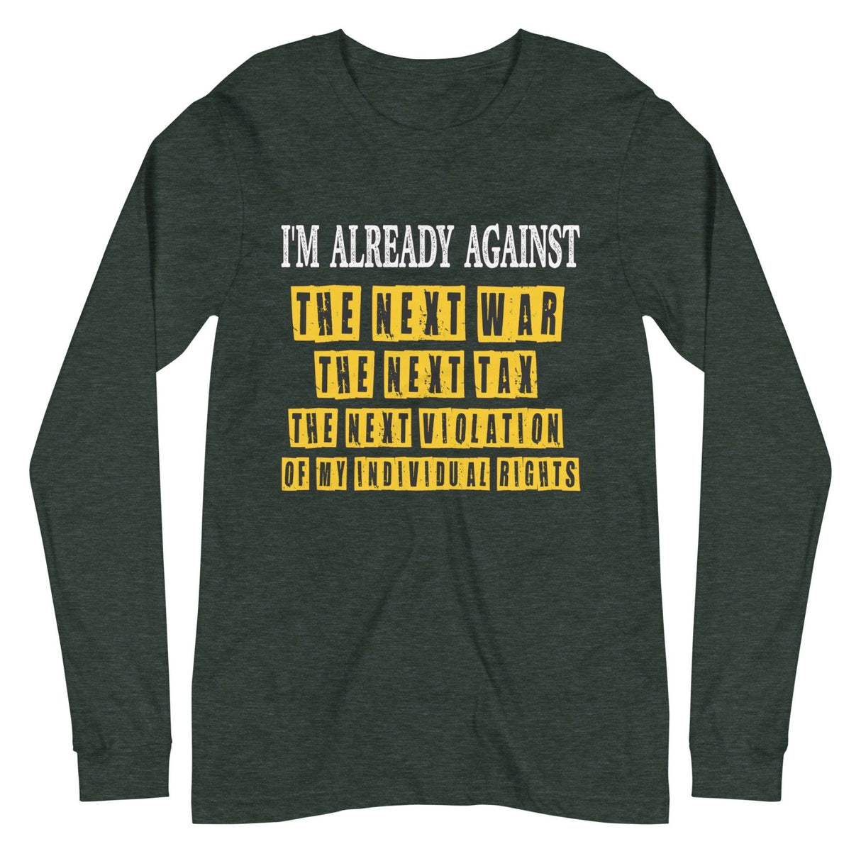 I'm Already Against The Next War Premium Long Sleeve Shirt