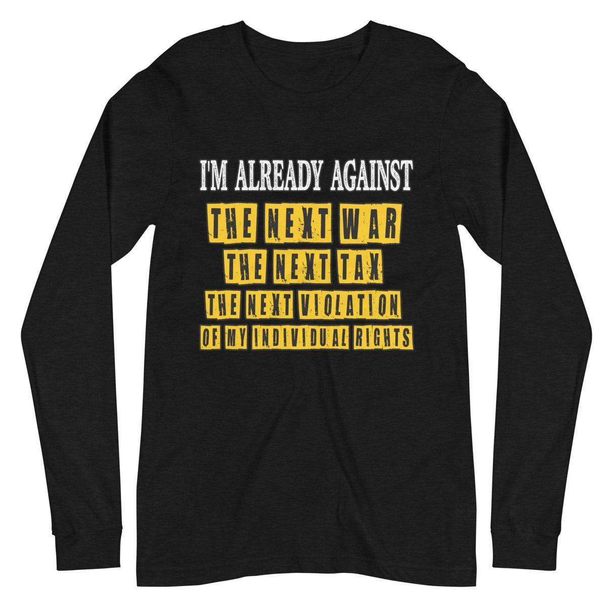 I'm Already Against The Next War Premium Long Sleeve Shirt
