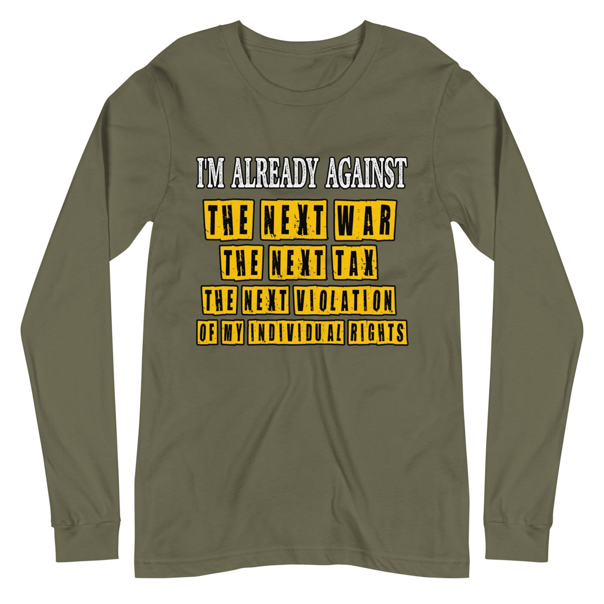 I'm Already Against The Next War Premium Long Sleeve Shirt