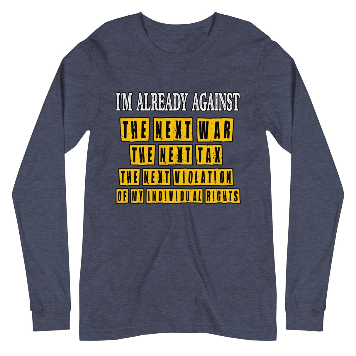 I'm Already Against The Next War Premium Long Sleeve Shirt