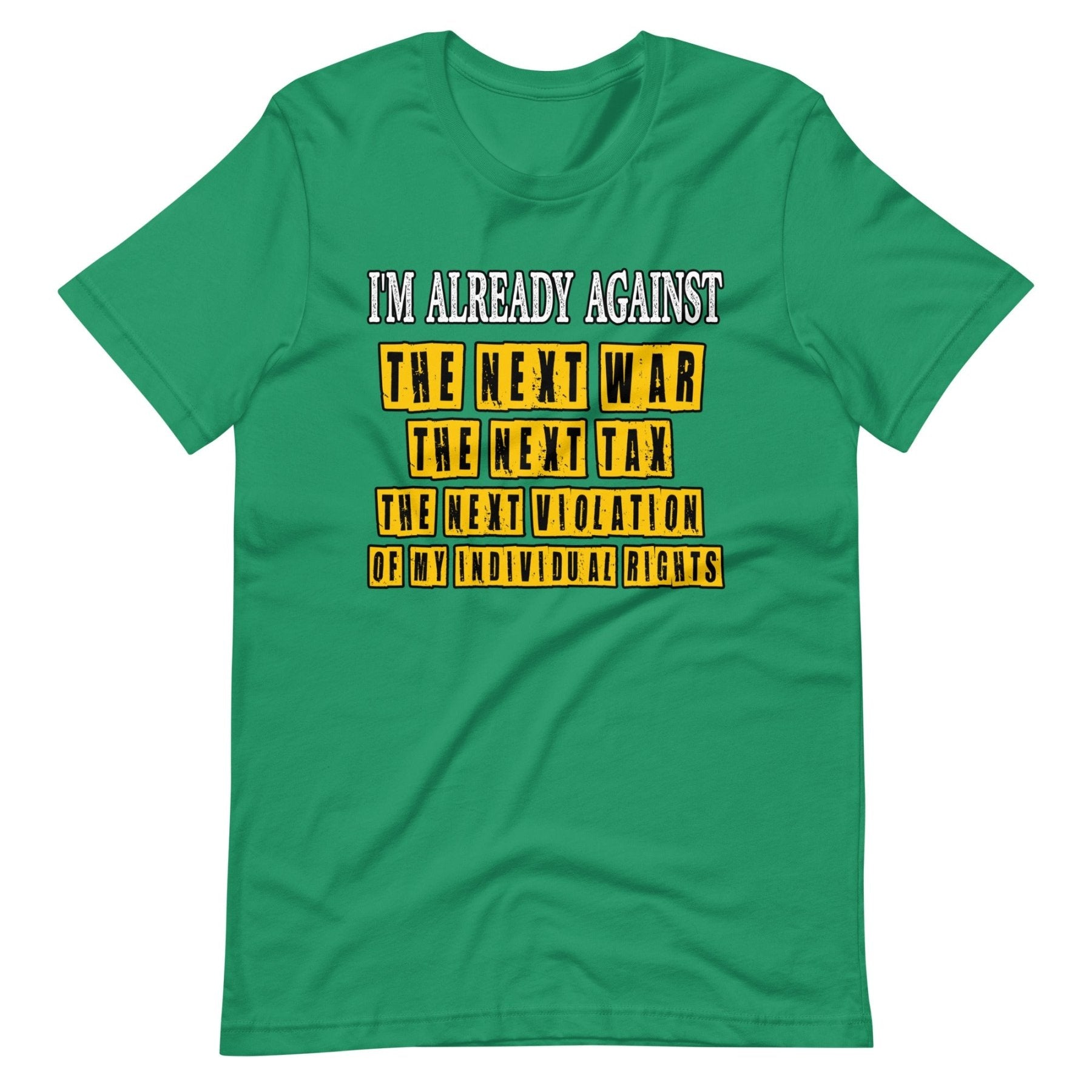 I'm Already Against The Next War Shirt