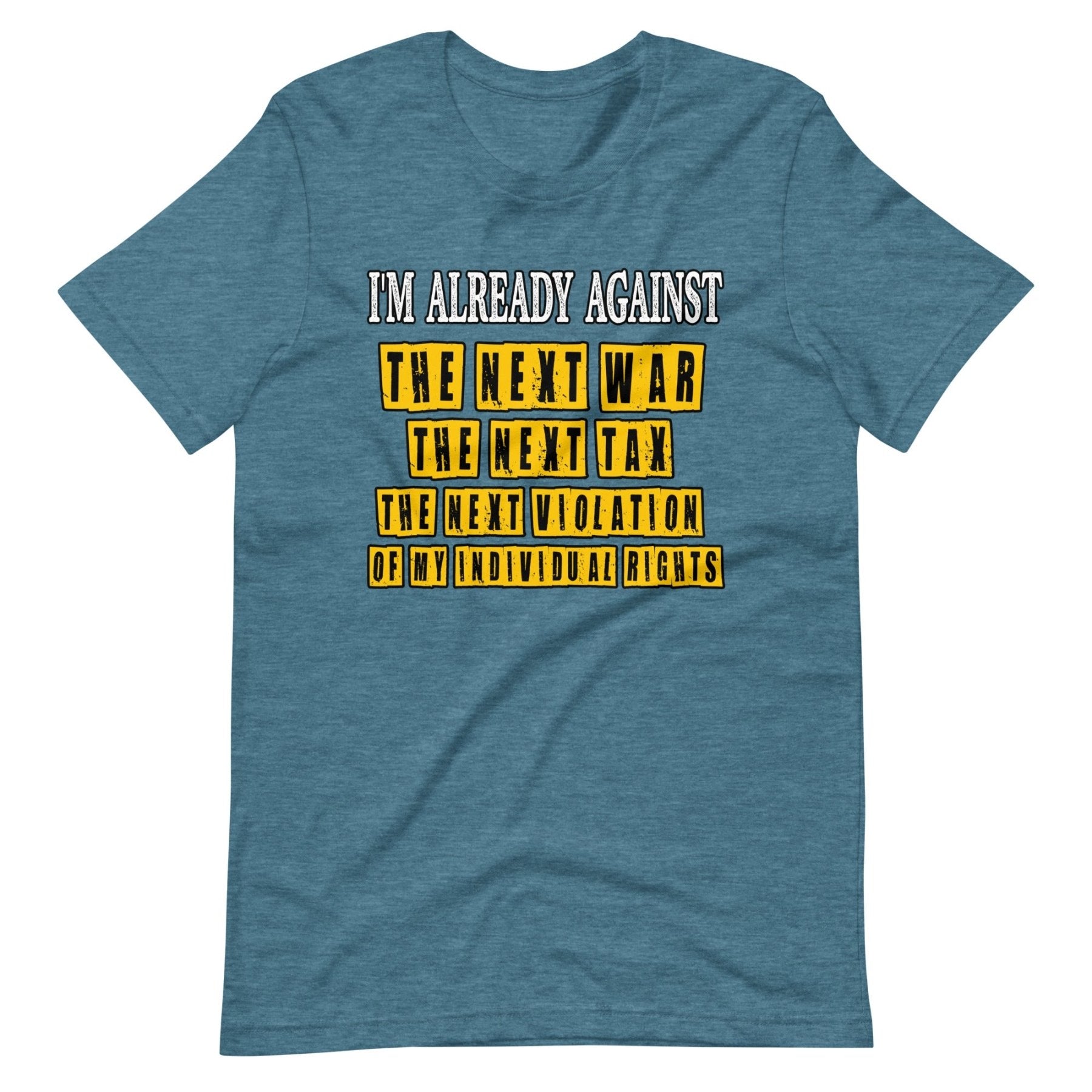 I'm Already Against The Next War Shirt
