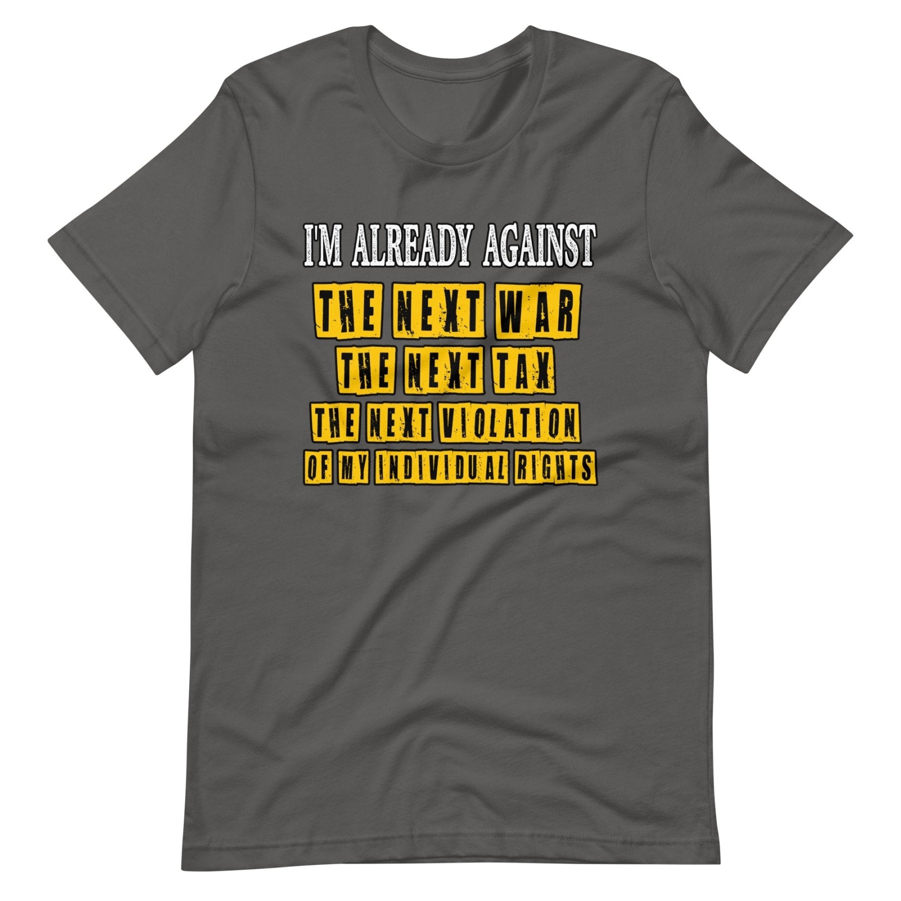 I'm Already Against The Next War Shirt