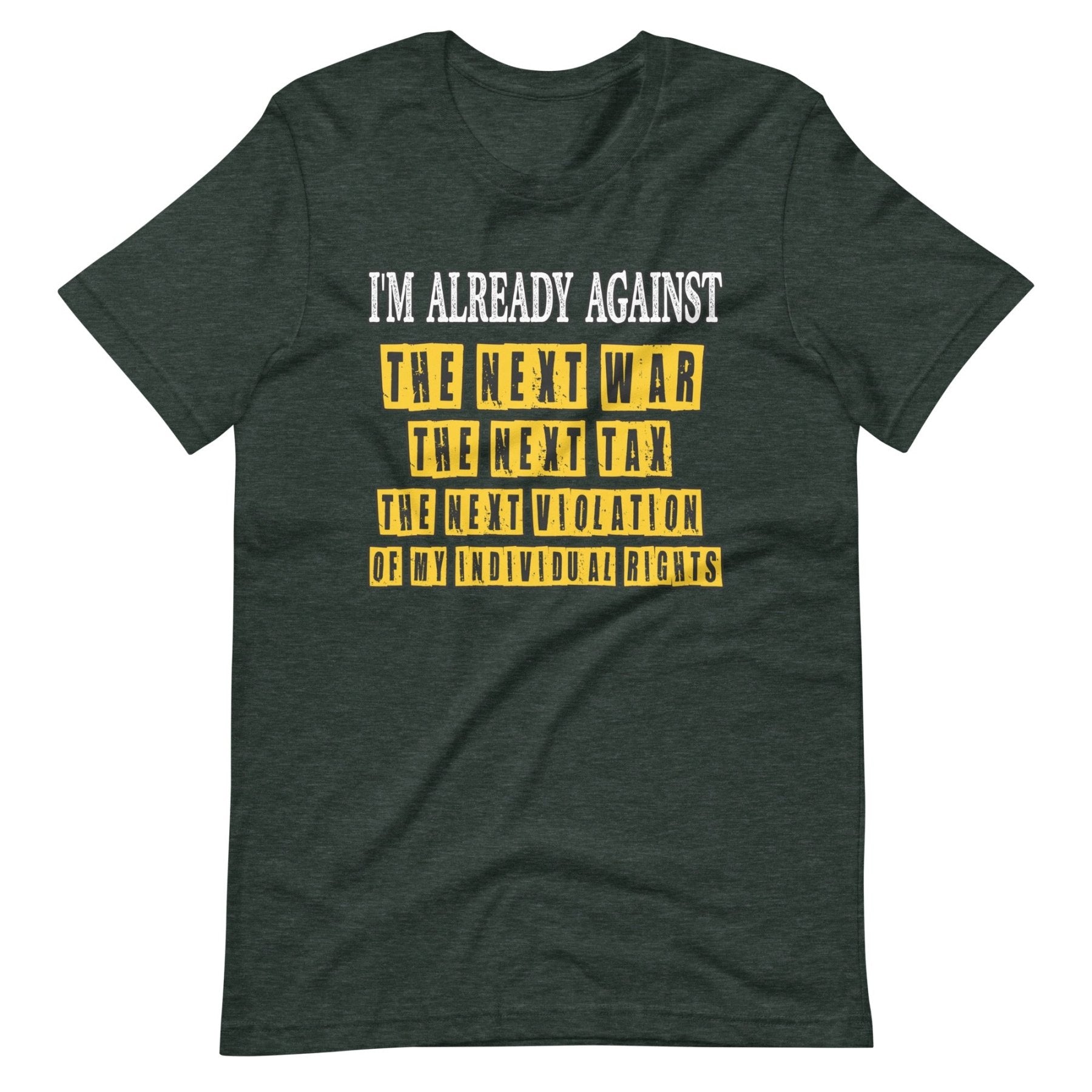 I'm Already Against The Next War Shirt