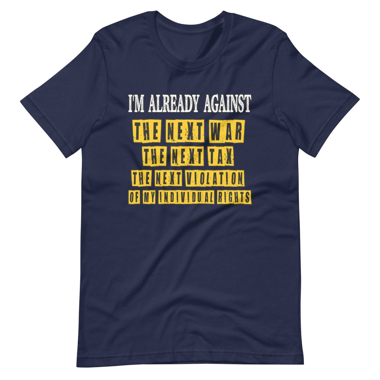 I'm Already Against The Next War Shirt