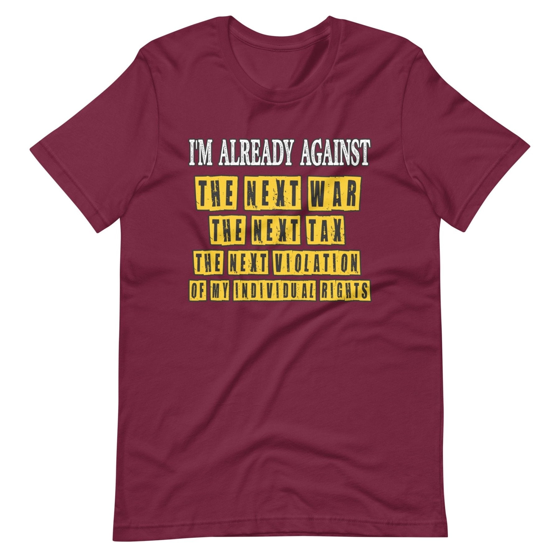 I'm Already Against The Next War Shirt