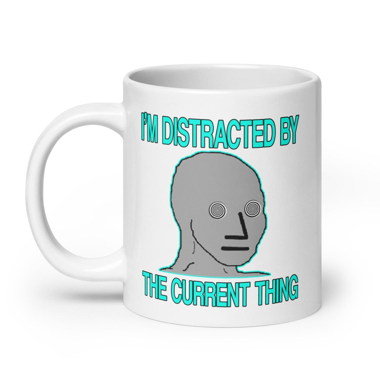I'm Distracted By The Current Thing Coffee Mug