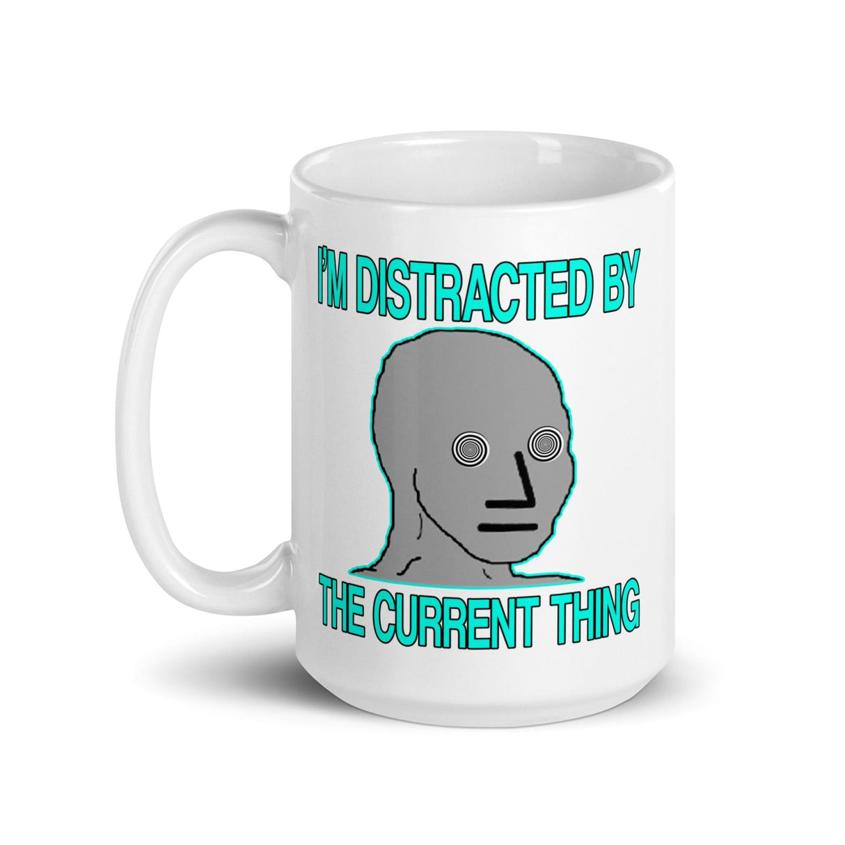 I'm Distracted By The Current Thing Coffee Mug