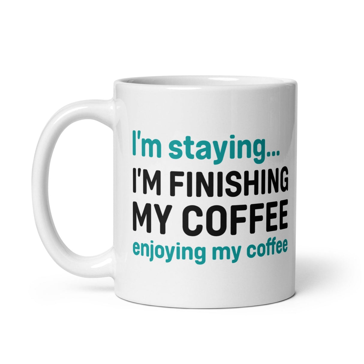I'm Finishing My Coffee Mug