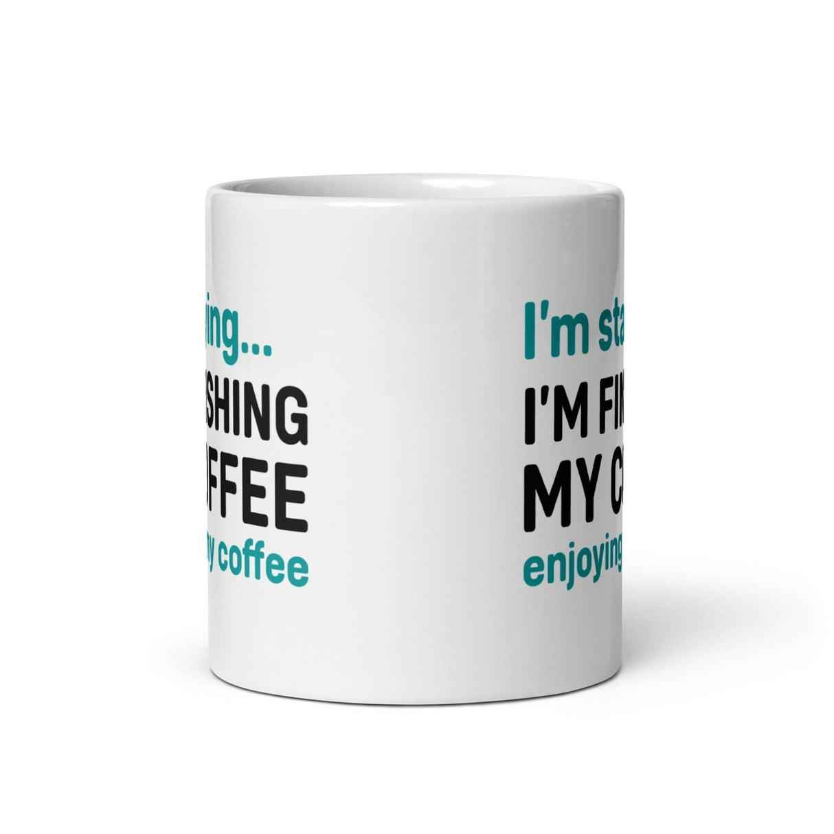 I'm Finishing My Coffee Mug