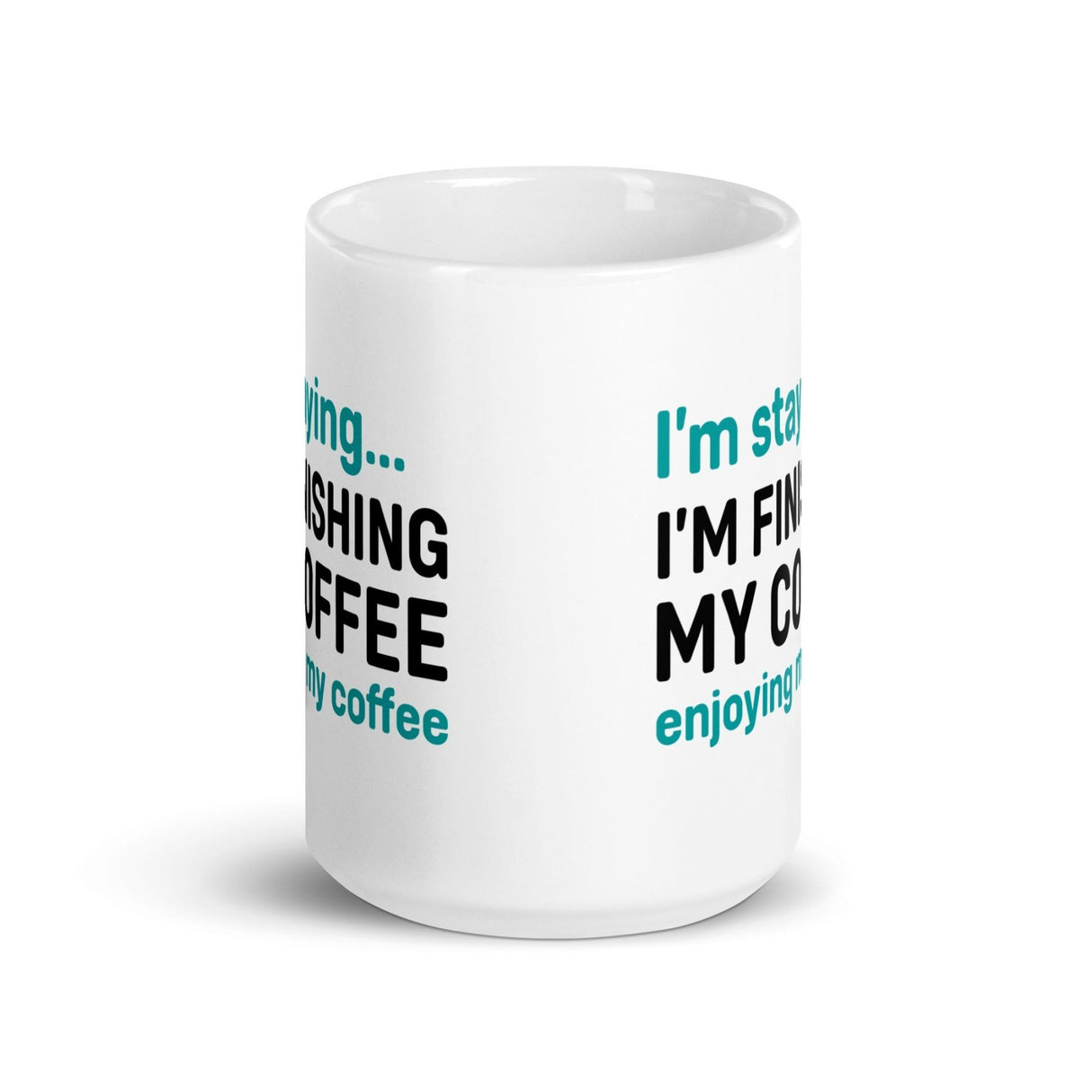 I'm Finishing My Coffee Mug