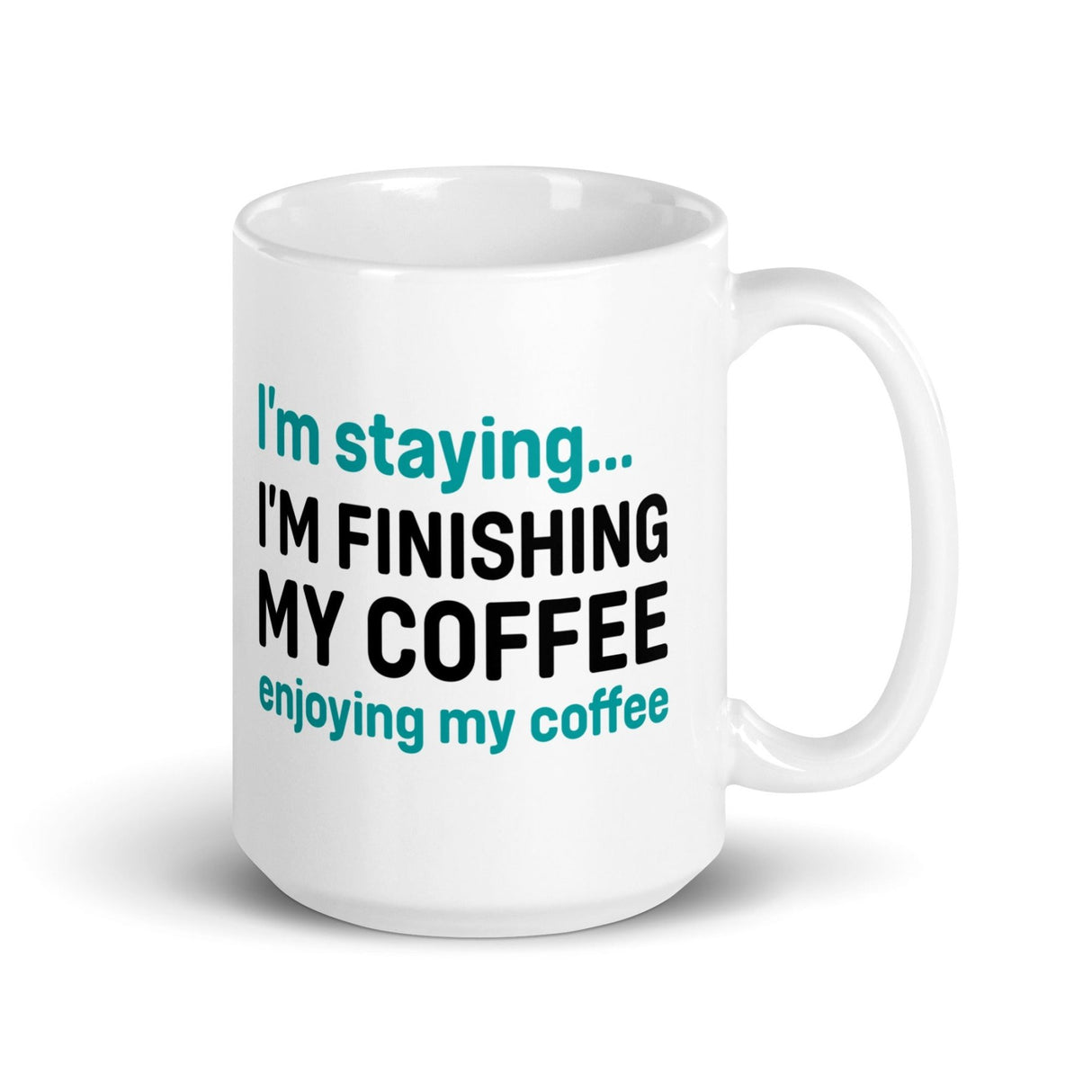 I'm Finishing My Coffee Mug