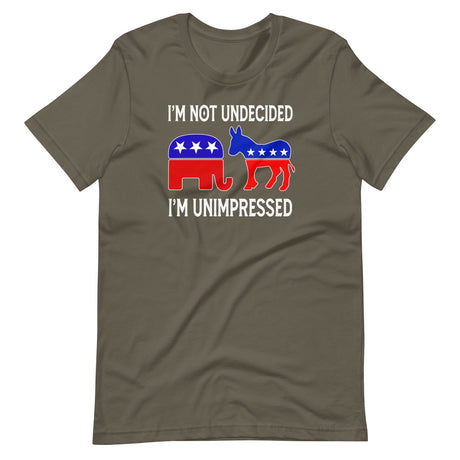 I'm Not Undecided I'm Unimpressed Shirt