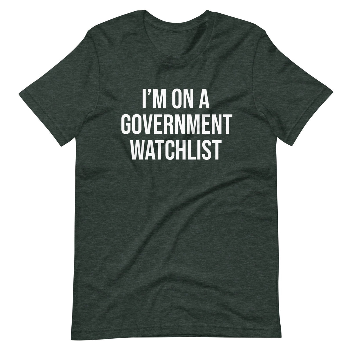 I'm On a Government Watchlist Shirt