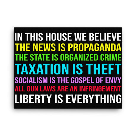 In This House We Believe Libertarian Version Canvas Print