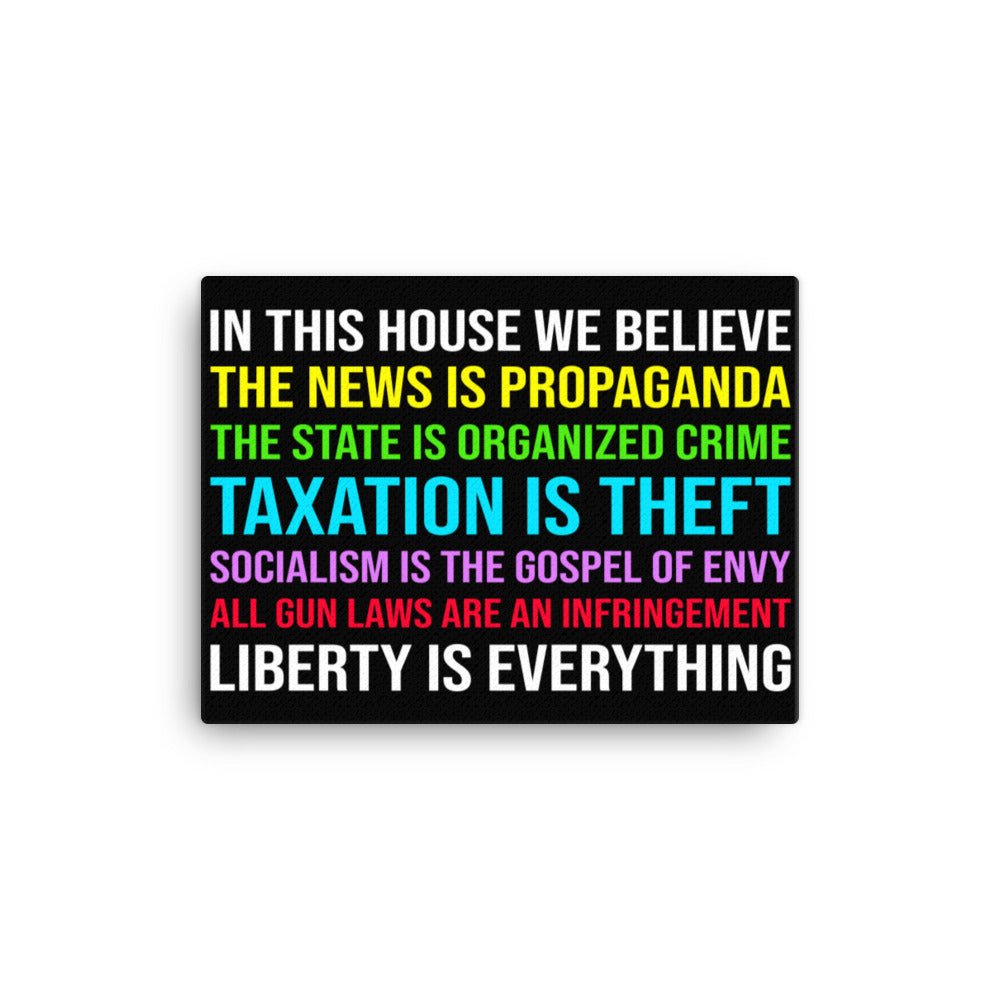 In This House We Believe Libertarian Version Canvas Print