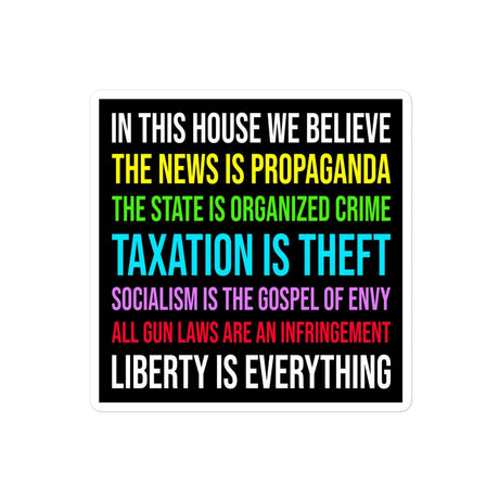 In This House We Believe Libertarian Version Sticker