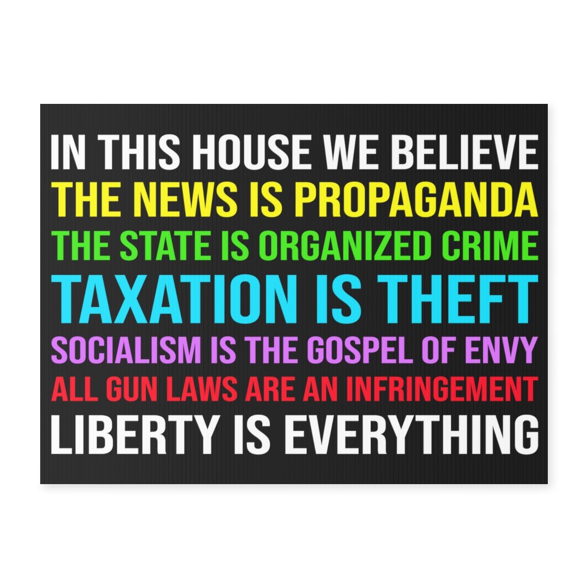 In This House We Believe Libertarian Version Yard Sign
