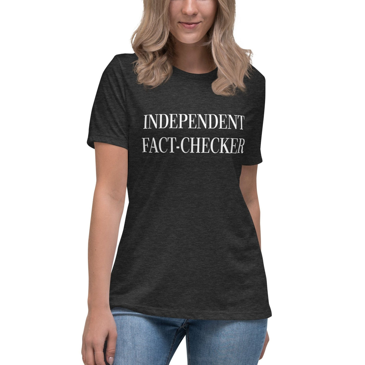 Independent Fact Checker Women's Shirt