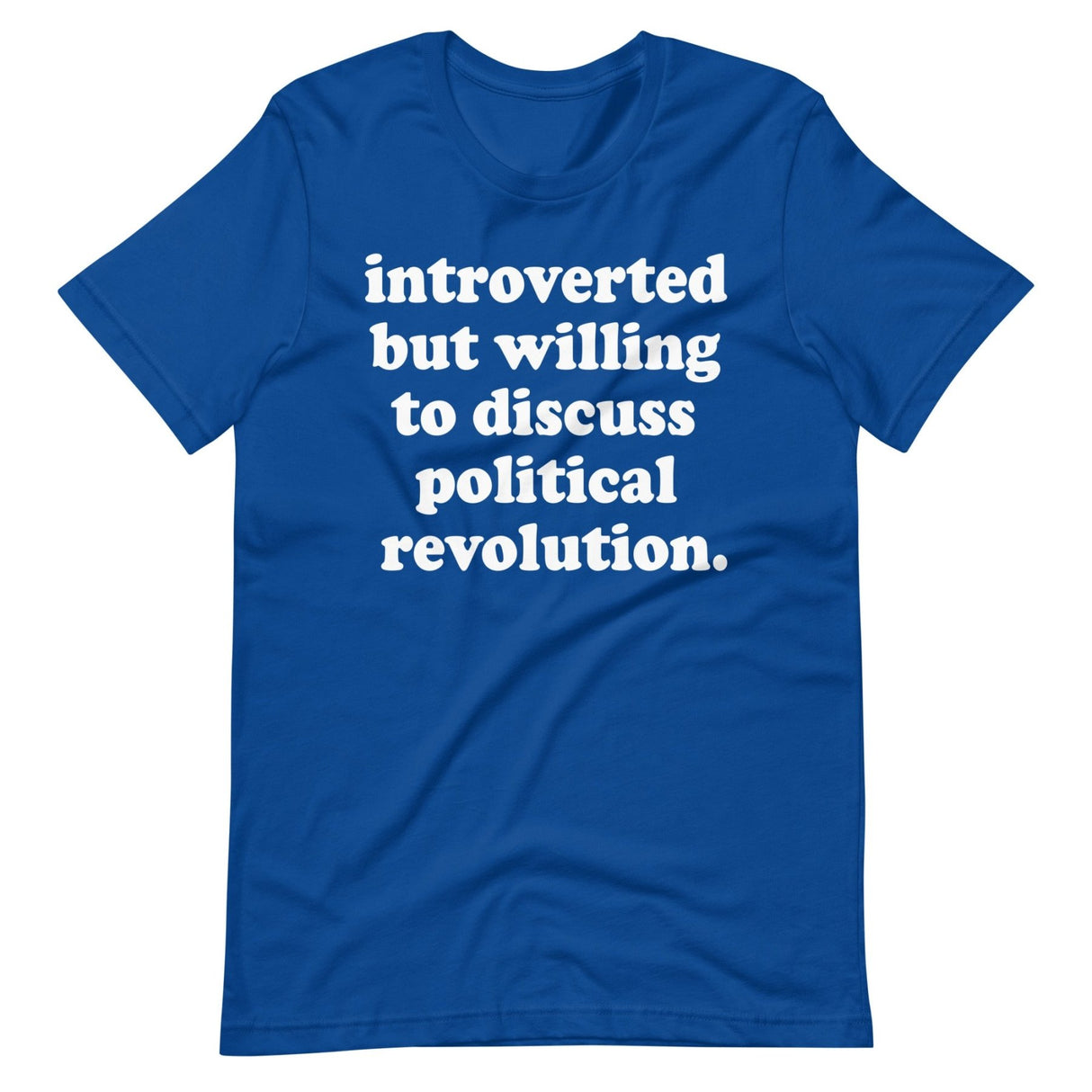 Introverted But Willing To Discuss Political Revolution Shirt