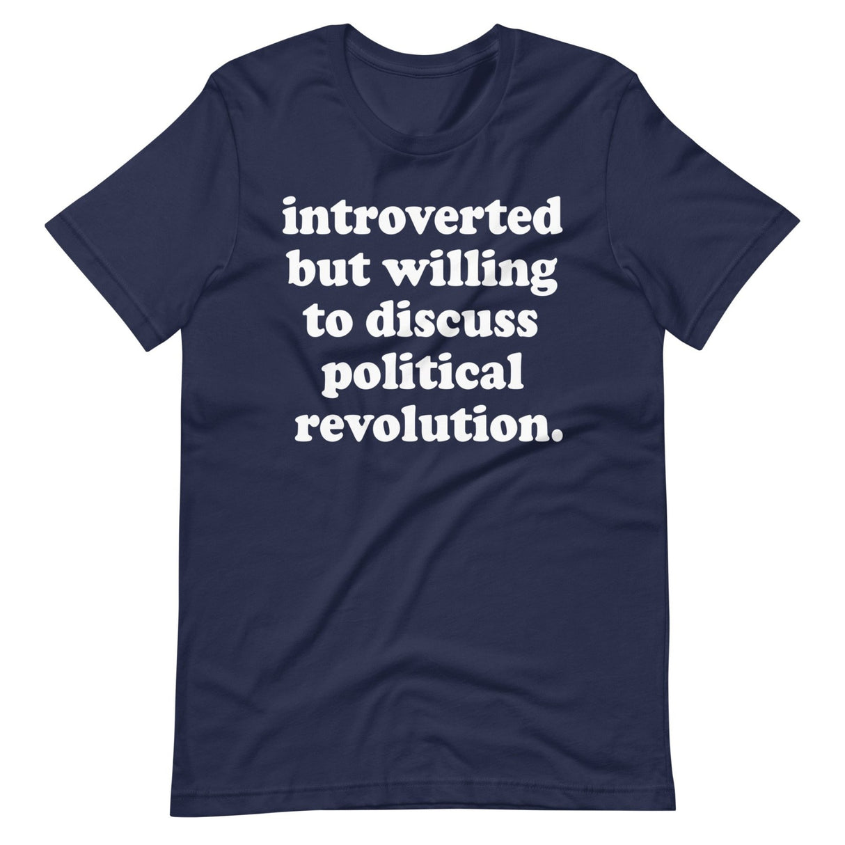 Introverted But Willing To Discuss Political Revolution Shirt