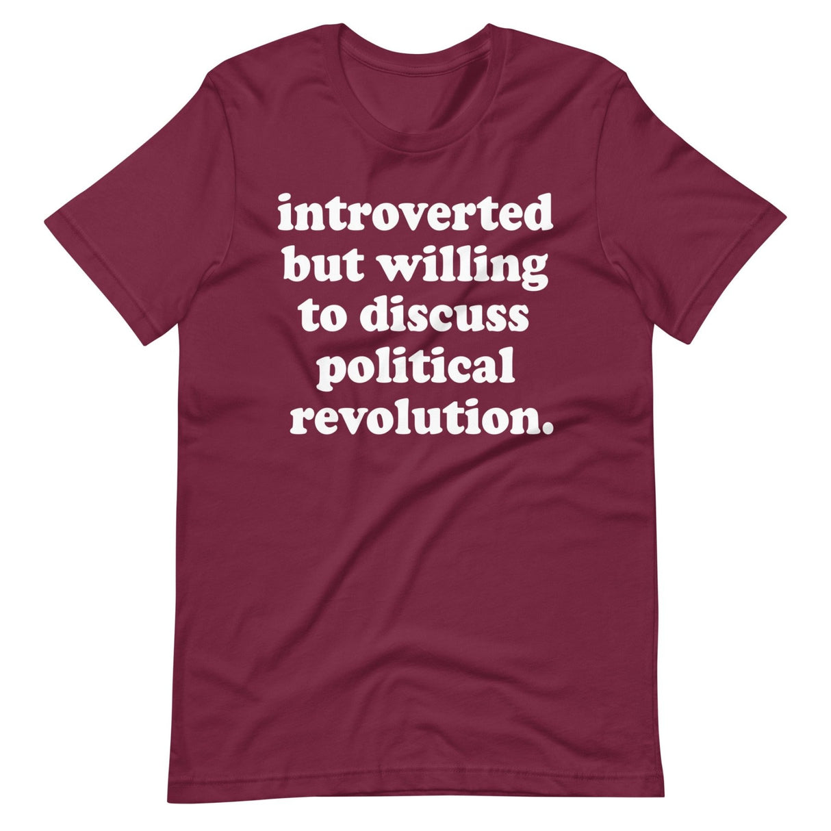 Introverted But Willing To Discuss Political Revolution Shirt