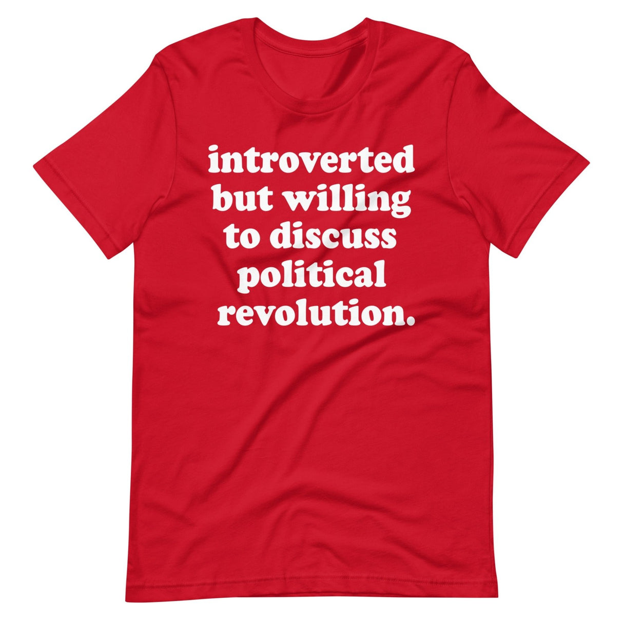 Introverted But Willing To Discuss Political Revolution Shirt