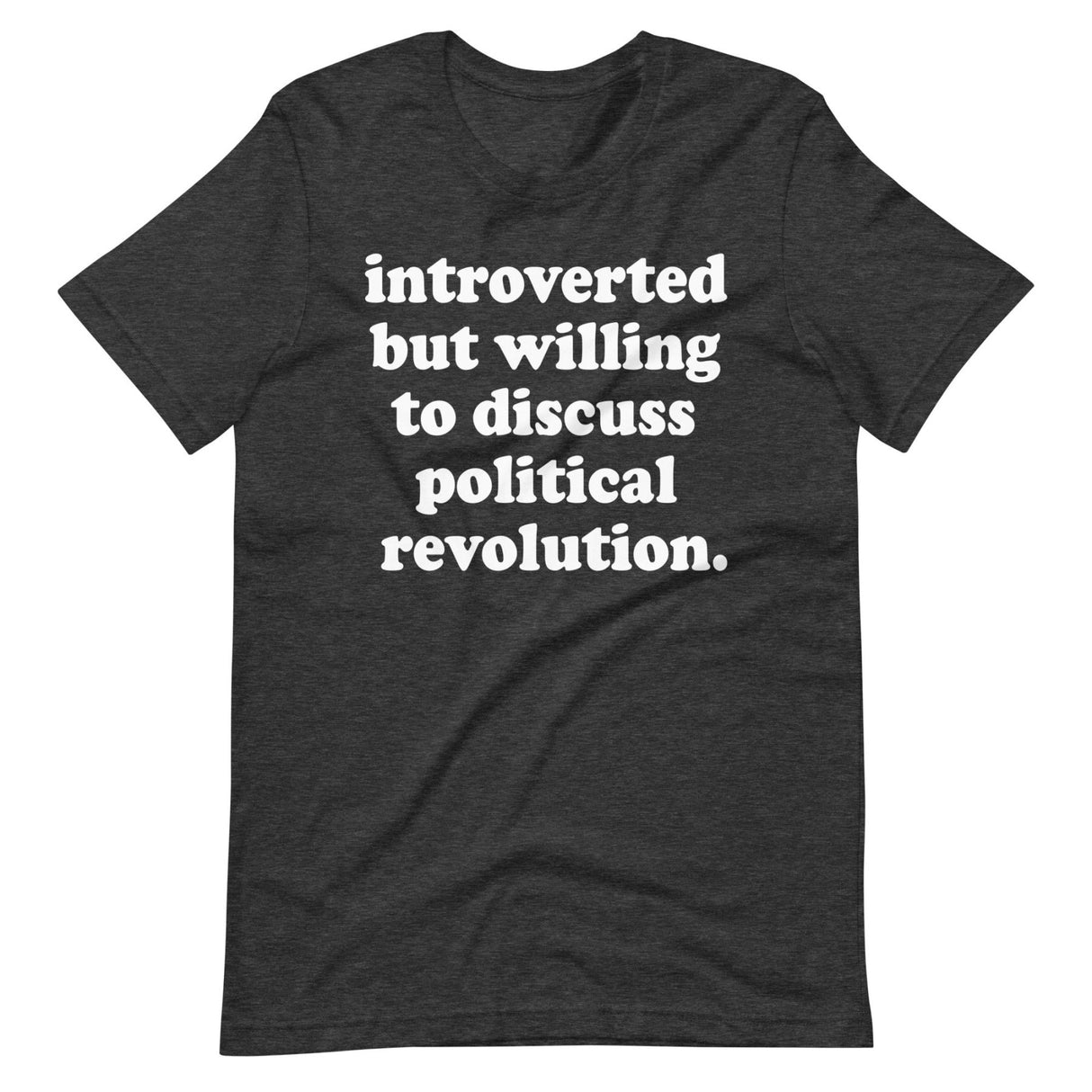 Introverted But Willing To Discuss Political Revolution Shirt