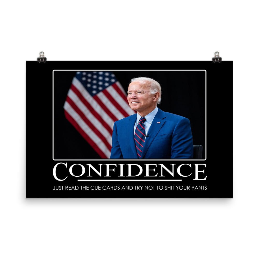 Joe Biden Confidence Demotivational Poster