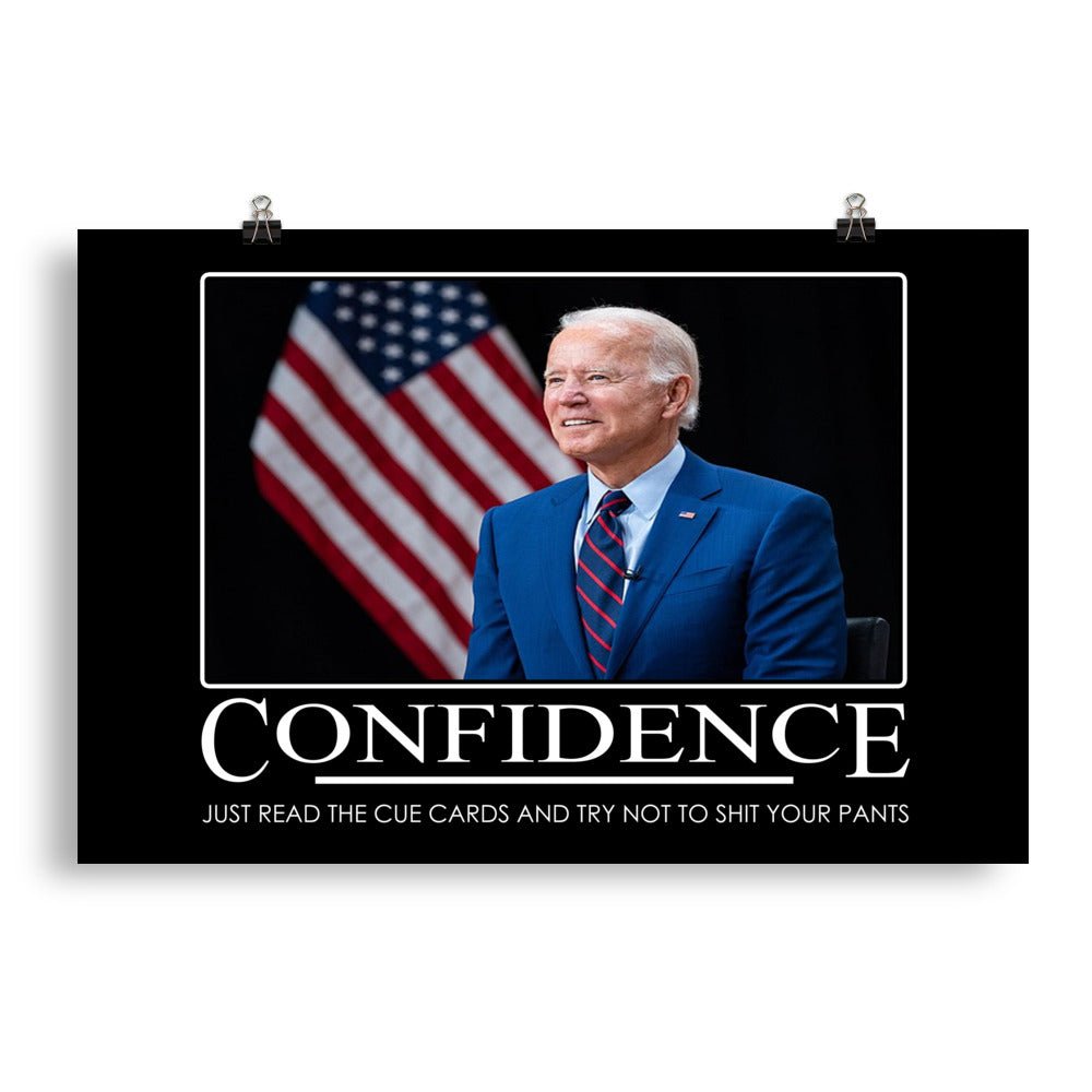 Joe Biden Confidence Demotivational Poster