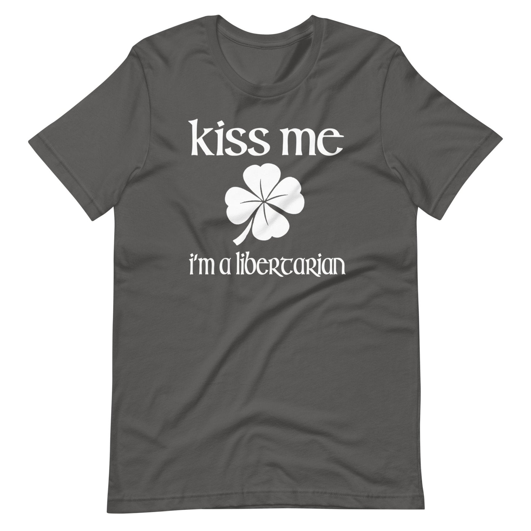Kiss Me I'm a Libertarian Shirt