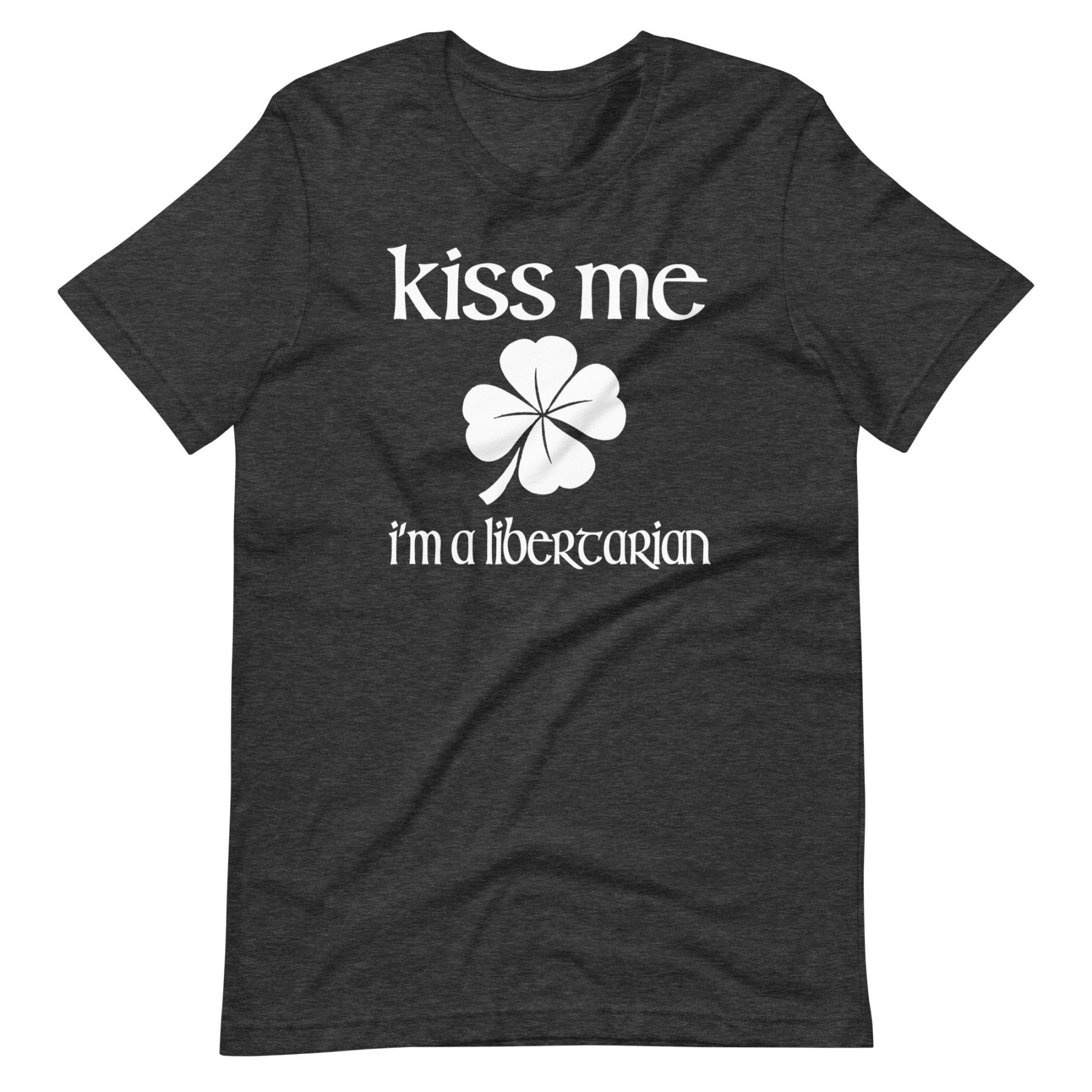 Kiss Me I'm a Libertarian Shirt
