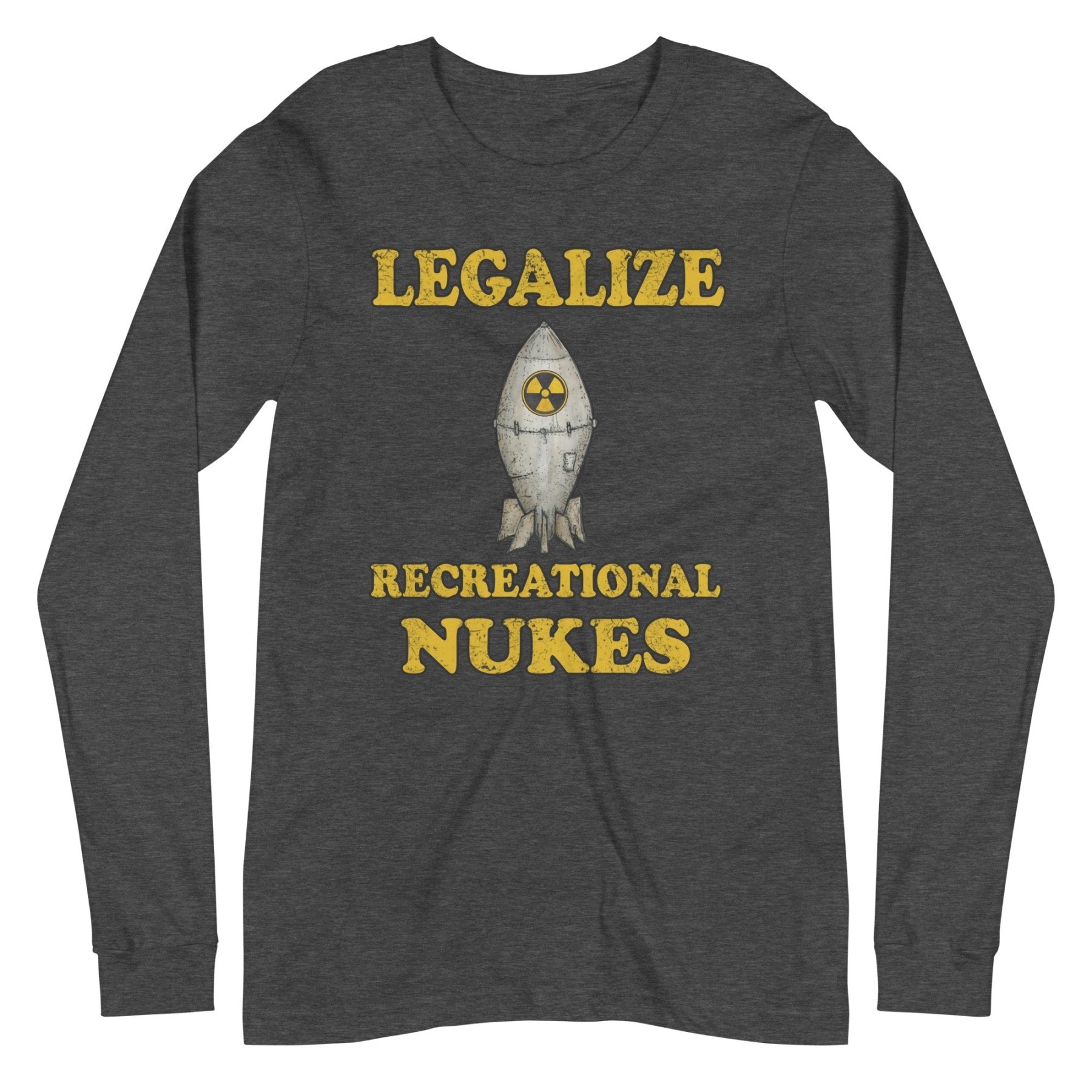 Legalize Recreational Nukes Long Sleeve Shirt