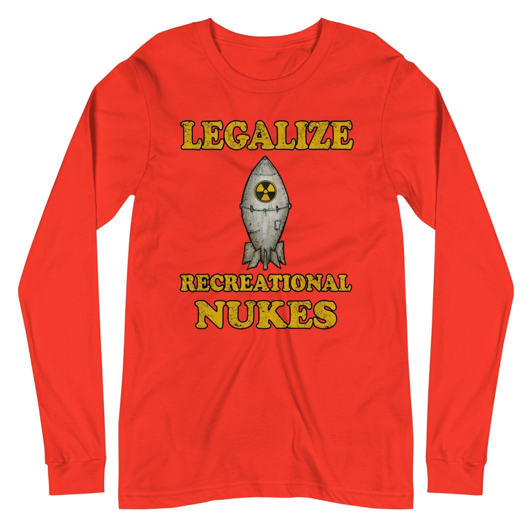 Legalize Recreational Nukes Long Sleeve Shirt
