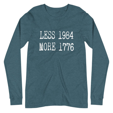 Less 1984 More 1776 Long Sleeve Shirt