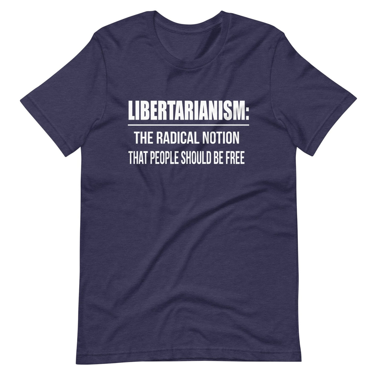 Libertarianism Radical Notion Shirt