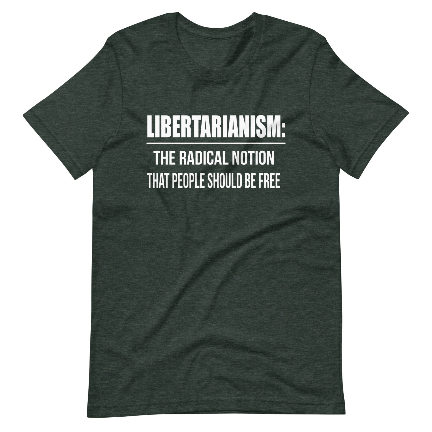 Libertarianism Radical Notion Shirt