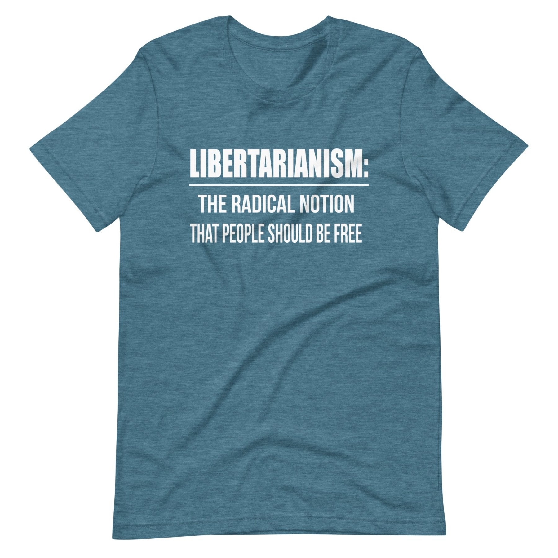 Libertarianism Radical Notion Shirt