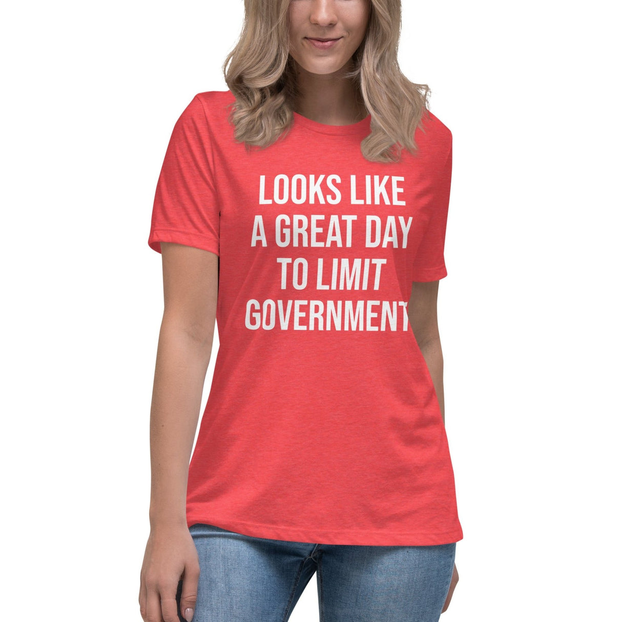 Looks Like a Great Day To Limit Government Women's Shirt