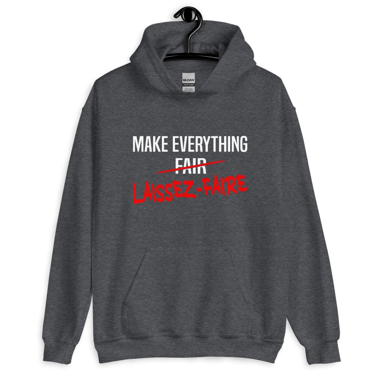 Make Everything Laissez - Faire Hoodie