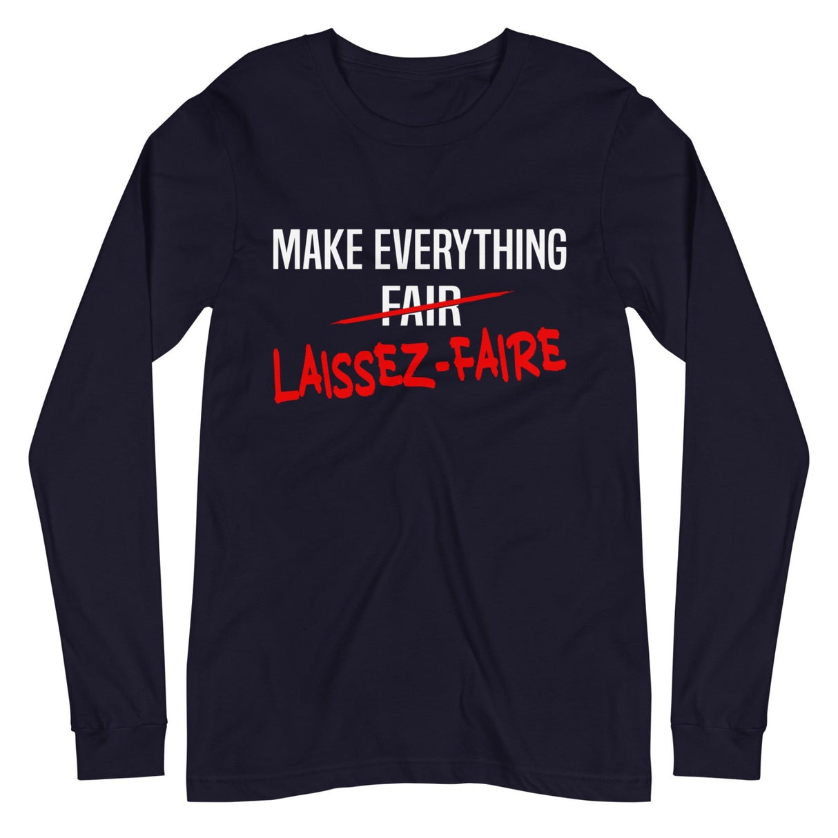 Make Everything Laissez - Faire Premium Long Sleeve Shirt