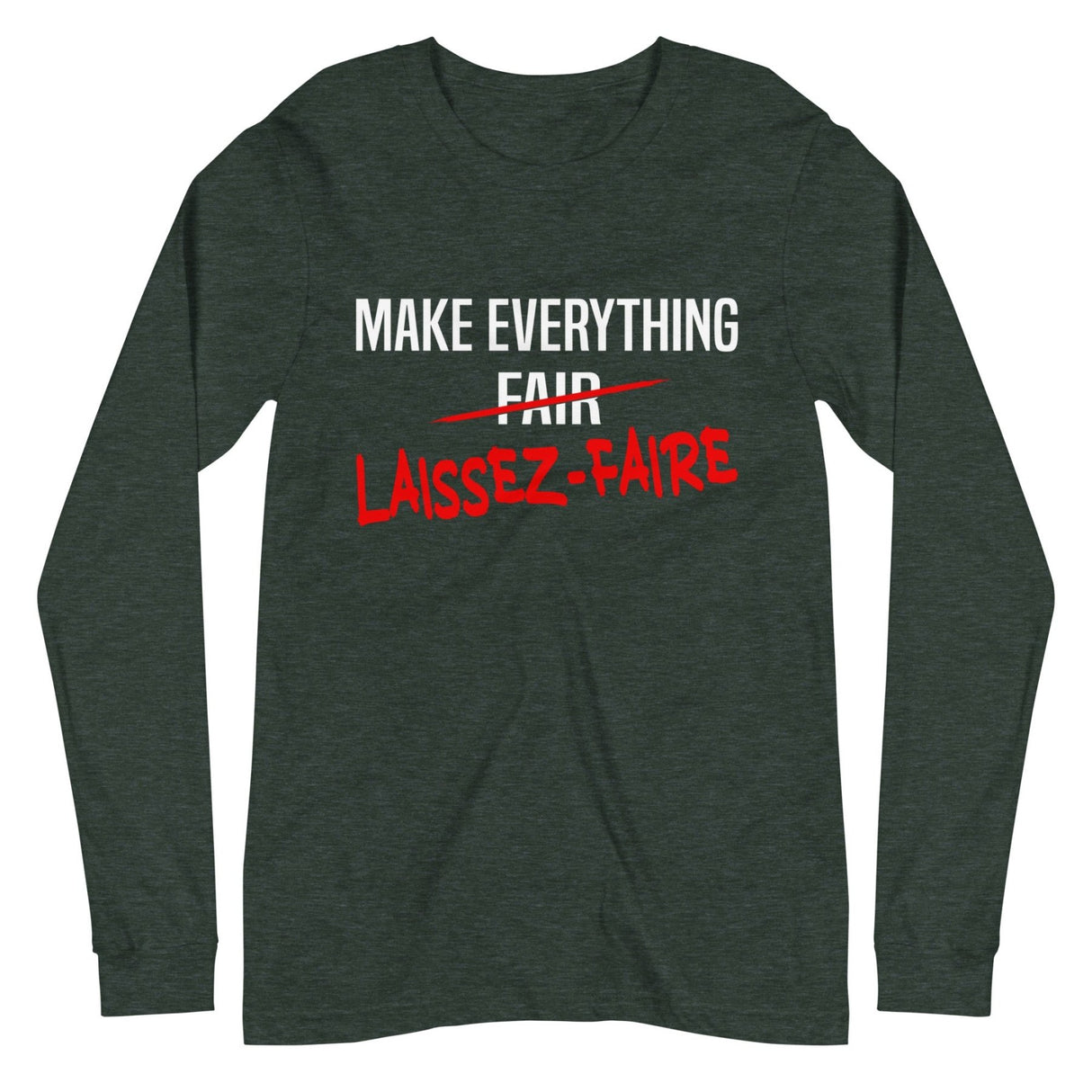Make Everything Laissez - Faire Premium Long Sleeve Shirt